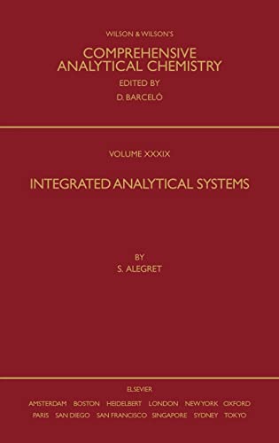 Integrated Analytical Systems (Comprehensive Analytical Chemistry, Volume 39)