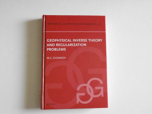 Beispielbild fr Geophysical Inverse Theory and Regularization Problems (METHODS IN GEOCHEMISTRY AND GEOPHYSICS) zum Verkauf von Mispah books