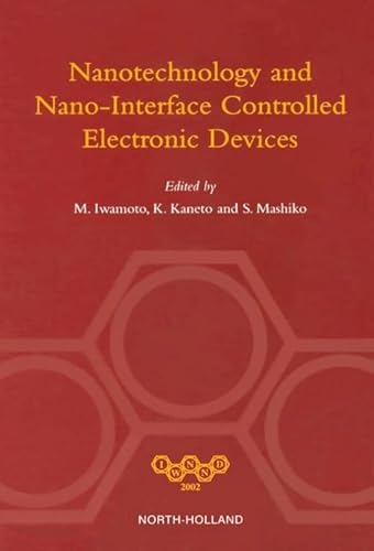 9780444510914: Nanotechnology and Nano-Interface Controlled Electronic Devices