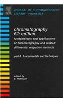 Chromatography (6th Edition): Part A: Fundamentals and Techniques; Part B: Application