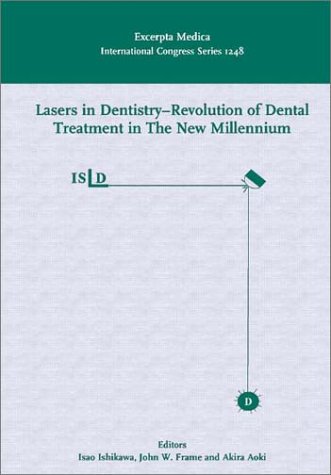 Stock image for Lasers in Dentistry: Revolution of Dental Treatment in the New Millenium : Proceedings of the 8th International Congress on Lasers in Dentistry, Held in . (International Congress Series, No. 1248) for sale by Zubal-Books, Since 1961