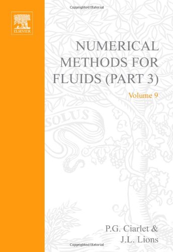 Numerical Methods for Fluids, Part 3 (Volume 9) (Handbook of Numerical Analysis, Volume 9) (9780444512246) by Ciarlet, P.G.