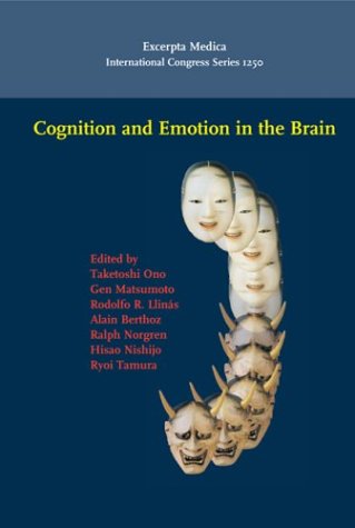 9780444512444: Cognition and Emotion in the Brain: Selected Topics of the International Symposium on Limbic and Association Cortical Systems, Toyama, Japan 7-12 ... 1250) (International Congress, Volume 1250)
