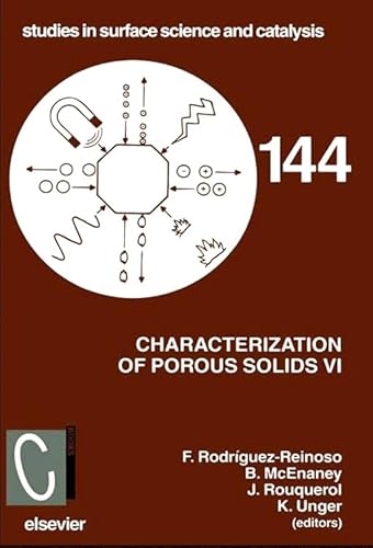 Stock image for Characterization of Porous Solids VI: Proceedings of the 6th International Symposium on the Characterization of Porous Solids (COPS-VI), Allicante, . in Surface Science and Catalysis, Volume 144) for sale by Buchpark