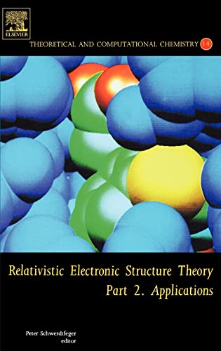 Beispielbild fr Relativistic Electronic Structure Theory Part 2 Applications Applications Pt 2 Theoretical and Computational Chemistry Volume 14 zum Verkauf von PBShop.store US