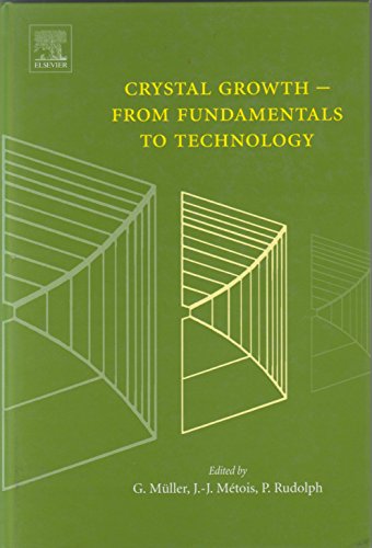 Imagen de archivo de Crystal Growth - From Fundamentals to Technology: International Summer School of Crystal Growth a la venta por Chiron Media