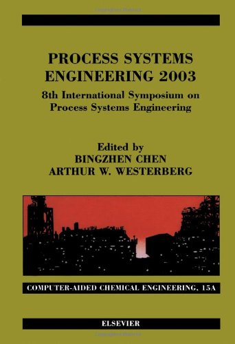 Stock image for Process Systems Engineering 2003: 8th International Symposium on Process Systems Engineering, China. (Computer Aided Chemical Engineering, Volume 15B) for sale by The Book Exchange