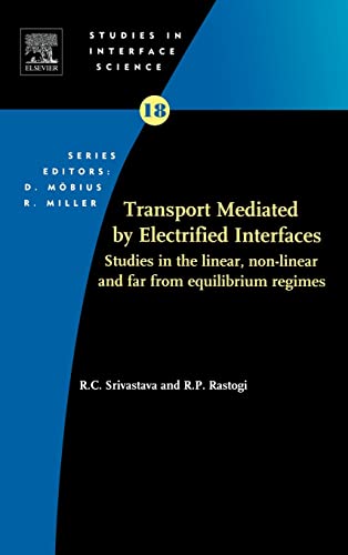 9780444514530: Transport Mediated by Electrified Interfaces: Studies in the Linear, Non-Linear and Far from Equilibrium Regimes: Volume 18 (Studies in Interface Science, Volume 18)