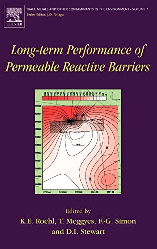 Beispielbild fr Long-Term Performance of Permeable Reactive Barriers (Volume 7) (Trace Metals and other Contaminants in the Environment, Volume 7) zum Verkauf von Books From California