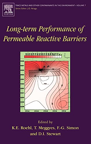Stock image for Long-Term Performance of Permeable Reactive Barriers (Volume 7) (Trace Metals and other Contaminants in the Environment, Volume 7) for sale by Books From California