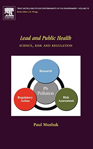 Stock image for Lead and Public Health: Science, Risk and Regulation: Risk Assessment and Regulations (Trace Metals and Other Contaminants in the Environment): Volume 10 for sale by Chiron Media