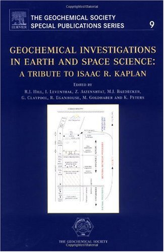 Beispielbild fr Geochemical Investigations in Earth and Space Sciences: A Tribute to Isaac R. Kaplan (Volume 9) (The Geochemical Society Special Publications, Volume 9) zum Verkauf von GridFreed