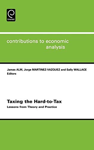 9780444516770: Contributions To Economic Analysis: Taxing The Hard-to-tax: Lessons From Theory And Practice (268)