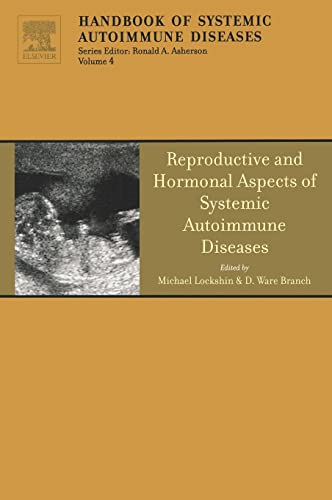 Stock image for Reproductive and Hormonal Aspects of Systemic Autoimmune Diseases (Volume 4) (Handbook of Systemic Autoimmune Diseases, Volume 4) for sale by HPB-Red