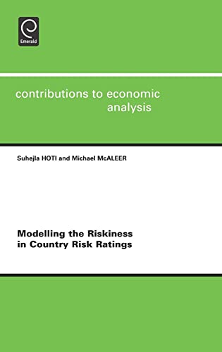 Modelling the Riskiness in Country Risk Ratings (Contributions to Economic Analysis, 273) (9780444518378) by Suhejla Hoti; Michael McAleer