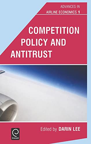 9780444518439: Competition Policy and Antitrust: 1 (Advances in Airline Economics)