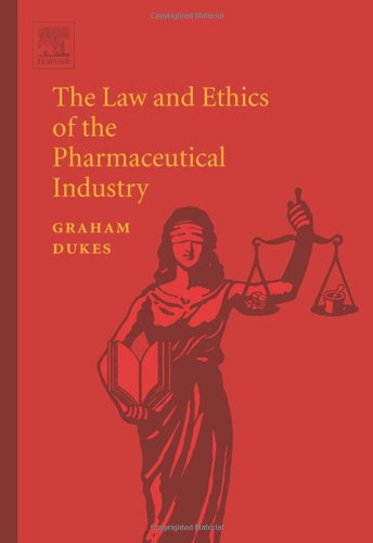 Imagen de archivo de The Law and Ethics of the Pharmaceutical Industry a la venta por Phatpocket Limited