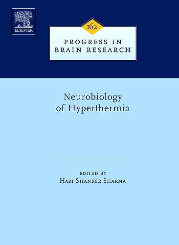 9780444519269: Neurobiology of Hyperthermia: Volume 162 (Progress in Brain Research)