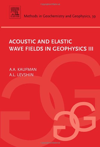 Imagen de archivo de Acoustic and Elastic Wave Fields in Geophysics, III (Volume 39) (Methods in Geochemistry and Geophysics, Volume 39) a la venta por HPB-Red