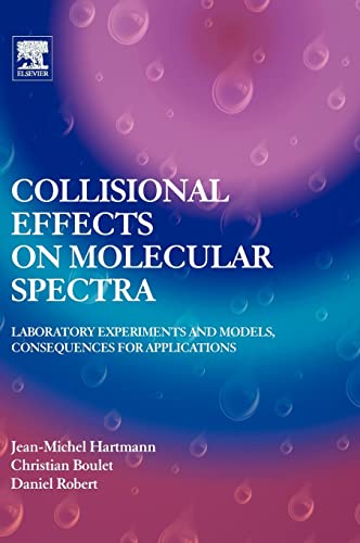 Stock image for Collisional Effects on Molecular Spectra: Laboratory experiments and models, consequences for applications: Laboratory Experiments and Models, Consequences for Applications for sale by Chiron Media
