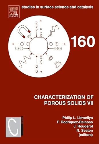 9780444520227: Characterization of Porous Solids VII: Proceedings of the 7th International Symposium on the Characterization of Porous Solids Cops-vii, Aix-en-provence, France, 26-28 May 2005: Volume 160
