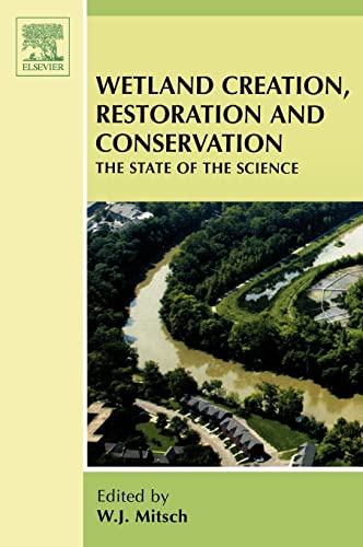 Stock image for Wetland Creations; Restoration and Conservation: The State of Science for sale by Ria Christie Collections