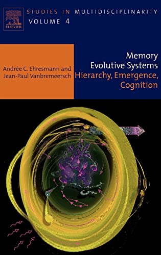 Stock image for Memory Evolutive Systems; Hierarchy, Emergence, Cognition (Studies in Multidisciplinarity): Volume 4 for sale by Chiron Media