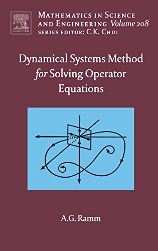 Immagine dell'editore per Dynamical Systems Method for Solving Nonlinear Operator Equations (Volume 208) (Mathematics in Science and Engineering, Volume 208) venduto da Ria Christie Collections