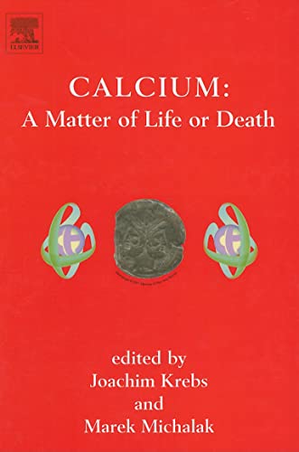 Stock image for Calcium: A Matter of Life or Death (New Comprehensive Biochemistry, Volume 41) for sale by The Book Exchange