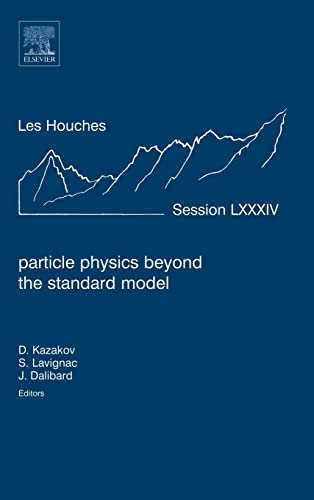 9780444528148: Particle Physics Beyond the Standard Model: Lecture Notes of the Les Houches Summer School 2005: Volume 84 (Les Houches, Volume 84)