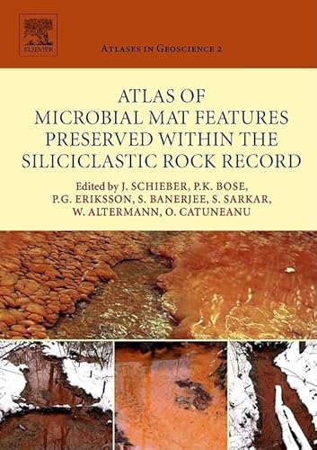 9780444528599: Atlas of Microbial Mat Features Preserves Within the Siliciclastic Rock Record