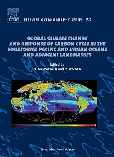 Beispielbild fr Global Climate Change and Response of Carbon Cycle in the Equatorial Pacific and Indian Oceans and Adjacent Landmasses (Elsevier Oceanography Series) zum Verkauf von Chiron Media