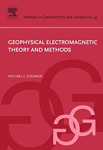 Beispielbild fr Geophysical Electromagnetic Theory and Methods: Volume 43 (Methods in Geochemistry and Geophysics) zum Verkauf von Brook Bookstore On Demand