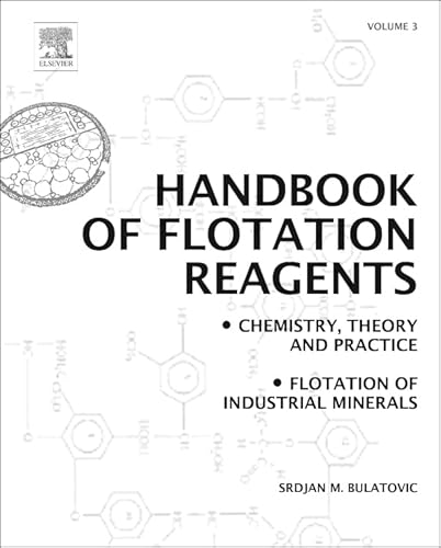 Stock image for Handbook of Flotation Reagents: Chemistry, Theory and Practice: Volume 3: Flotation of Industrial Minerals for sale by Chiron Media