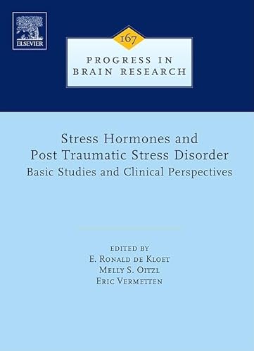 Stock image for Stress Hormones and Post Traumatic Stress Disorder: Basic Studies and Clinical Perspectives (Volume 167) (Progress in Brain Research, Volume 167) for sale by Solr Books