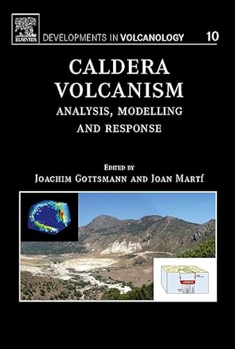 9780444531650: Caldera Volcanism: Analysis, Modelling and Response (Volume 10) (Developments in Volcanology, Volume 10)