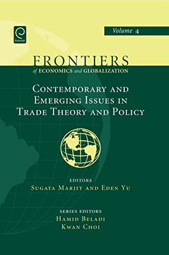 Stock image for Contemporary and Emerging Issues in Trade Theory and Policy (Frontiers of Economics and Globalization Volume 4) for sale by Bookmarc's