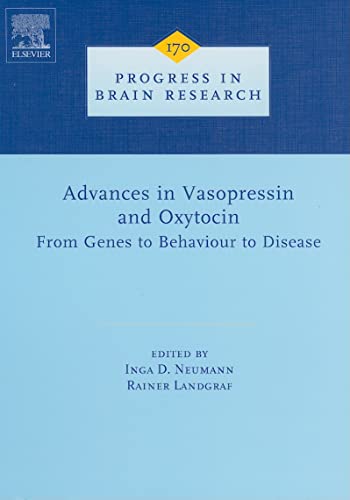 9780444532015: Advances in Vasopressin and Oxytocin - From Genes to Behaviour to Disease (Volume 170) (Progress in Brain Research, Volume 170)