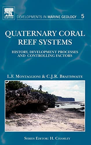 Imagen de archivo de Quaternary Coral Reef Systems (Developments in Marine Geology): History, development processes and controlling factors: Volume 5 a la venta por Chiron Media