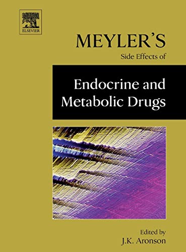 9780444532718: Meyler's Side Effects of Endocrine and Metabolic Drugs (Meyler's Side Effects of Drugs)