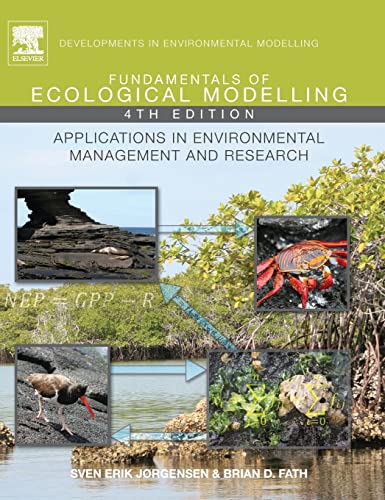 Fundamentals of Ecological Modelling: Applications in Environmental Management and Research (Volume 21) (Developments in Environmental Modelling, Volume 21) (9780444535672) by Jorgensen, S.E.