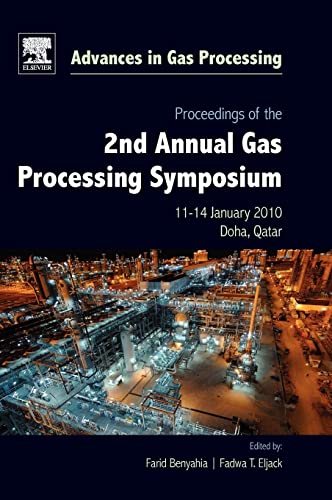 Stock image for Proceedings of the 2nd Annual Gas Processing Symposium: Qatar, January 10-14, 2010 (Advances in Gas Processing) for sale by Hay-on-Wye Booksellers