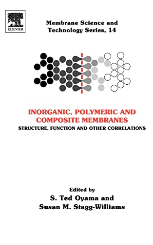 Stock image for Inorganic, Polymeric and Composite Membranes: Structure, Function and Other Correlations (Membrane Science and Technology): Volume 14 for sale by Reuseabook