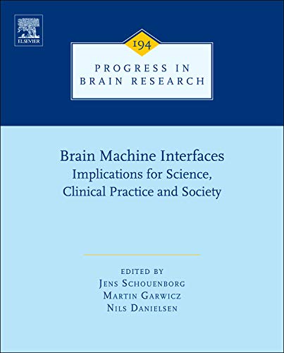 Stock image for Brain Machine Interfaces: Implications for science, clinical practice and society (Progress in Brain Research): Volume 194 for sale by Chiron Media