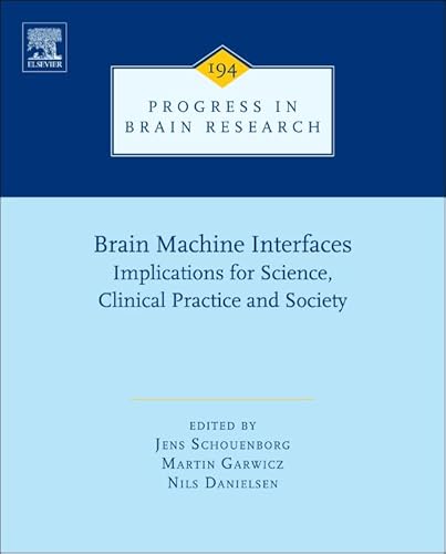 9780444538154: Brain Machine Interfaces: Implications for science, clinical practice and society (Progress in Brain Research): Volume 194