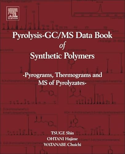 9780444538925: Pyrolysis Gc/Ms Data Book of Synthetic Polymers: Pyrograms, Thermograms and Ms of Pyrolyzates