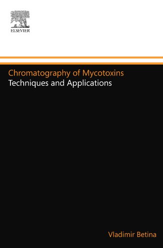 9780444555007: Chromatography of Mycotoxins: Techniques and Applications
