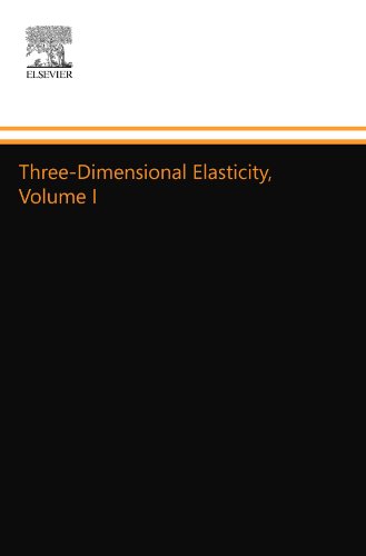 Three-Dimensional Elasticity, Volume I (9780444556974) by Ciarlet, Philippe G.