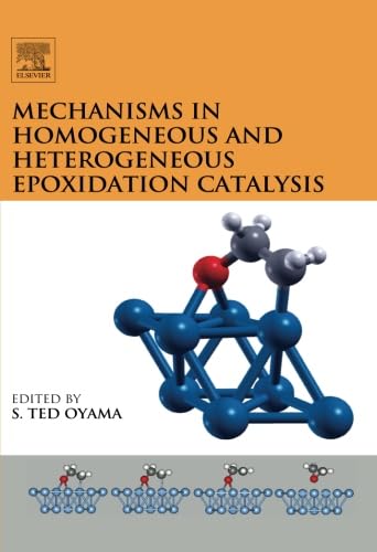 9780444563156: Mechanisms in Homogeneous and Heterogeneous Epoxidation Catalysis