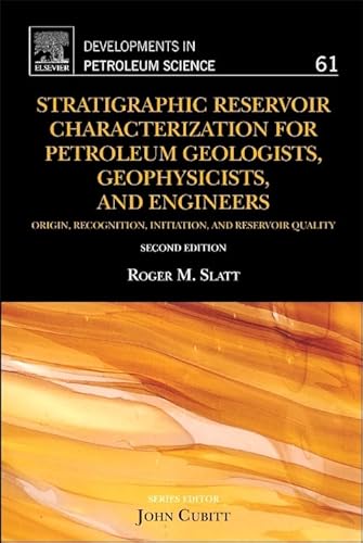 9780444563651: Stratigraphic Reservoir Characterization for Petroleum Geologists, Geophysicists, and Engineers (Volume 61) (Developments in Petroleum Science, Volume 61)